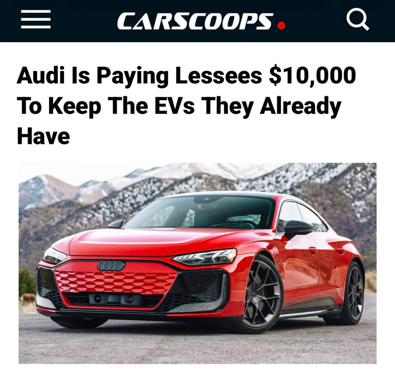 Audi дошла до стадии, когда владельцу электромобиля готовы ЗАПЛАТИТЬ, лишь бы он не возвращали машину.